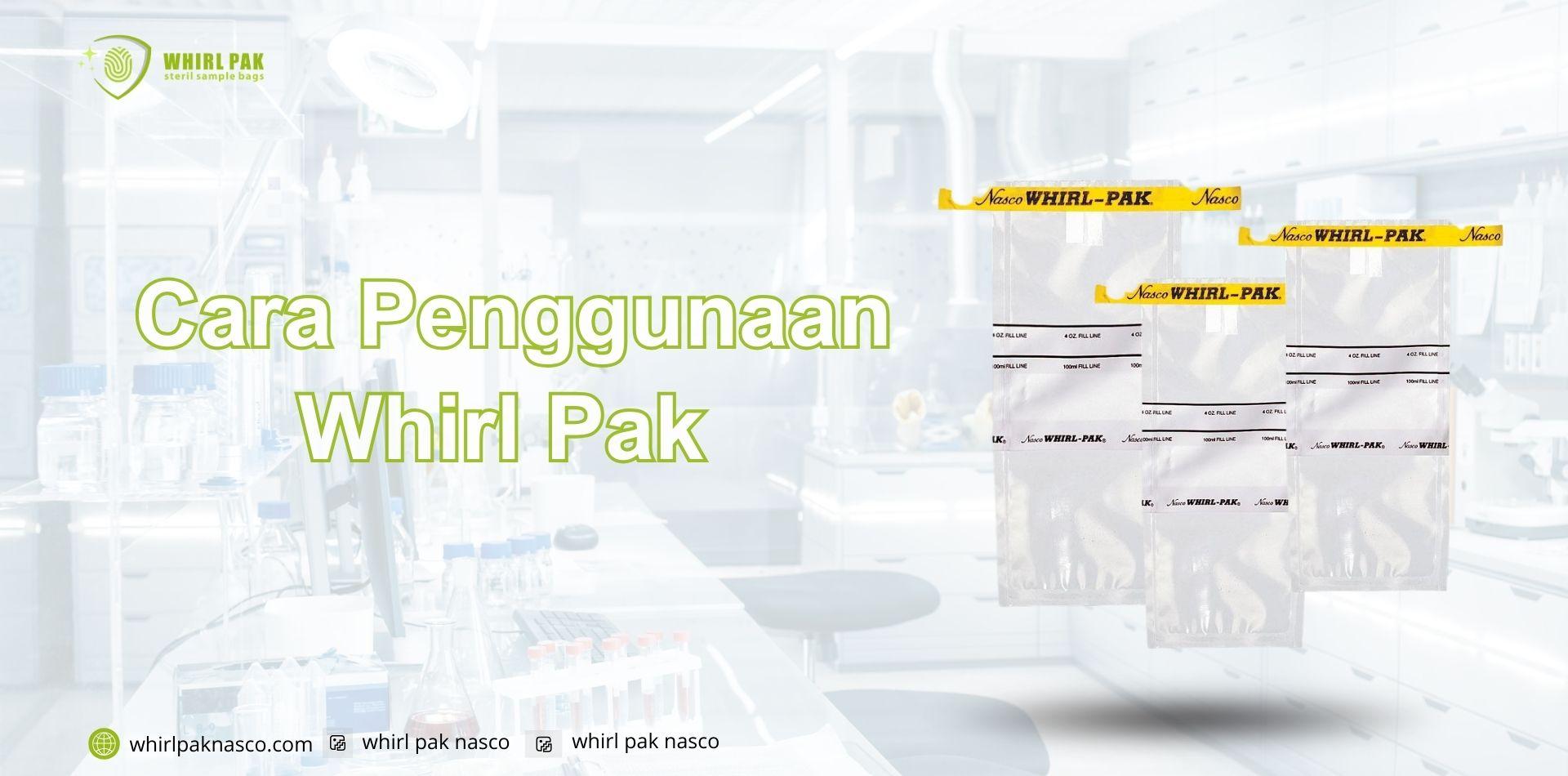 Cara Penggunaan Whirl Pak